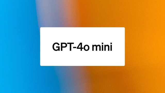 OpenAI chính thức ra mắt GPT-4o mini