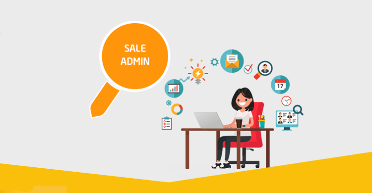 Sale Admin là gì? Nhiệm vụ và công việc của vị trí Sale Admin trong doanh nghiệp