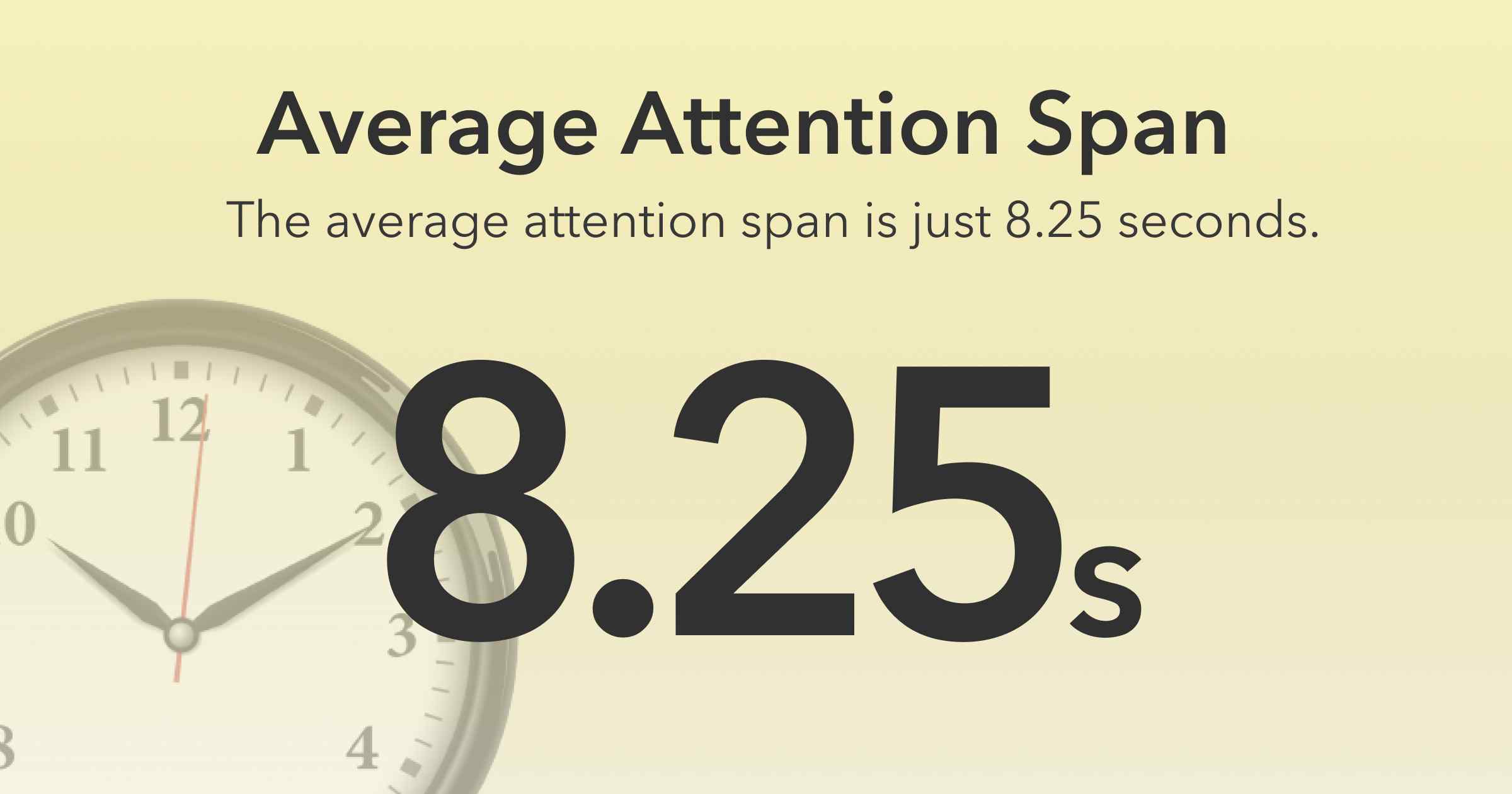 Khoảng tập trung (attention span) của con người hiện đại là 8 giây