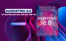 Download sách Marketing 6.0 của Philip Kotler - Kỷ nguyên mới của thế giới tiếp thị