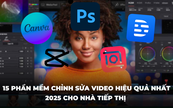 15 Phần mềm chỉnh sửa Video hiệu quả nhất 2025 cho nhà tiếp thị