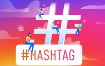 Hashtag là gì? Tips ứng dụng Hashtag hiệu quả trong Marketing