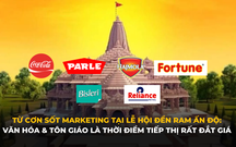 Từ sự kiện Đền RAM Ấn Độ: Tôn giáo & tín ngưỡng cũng là thời điểm tiếp thị rất đắt giá mà thương hiệu có thể khai thác