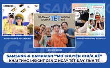 Cách khai thác insight và tiếp cận Gen Z khéo léo như Samsung & chiến dịch Tết: “Mở chuyện chưa kể”