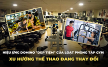 Hiệu ứng Domino "dẹp tiệm" của loạt phòng tập gym: Xu hướng thể thao đang thay đổi