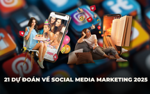 21 Dự đoán cần biết về TikTok, Facebook, Instagram, LinkedIn và X vào năm 2025