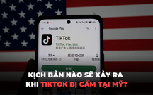 Liên tiếp gặp đại nạn trên toàn cầu: Kịch bản nào sẽ xảy ra khi TikTok bị cấm tại Mỹ?