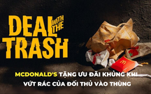 Chịu chơi như McDonald's: Tặng ưu đãi khủng khi khách hàng vứt rác của...đối thủ vào thùng
