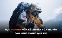 Học Red Bull vừa kể chuyện vừa truyền cảm hứng trong TVC “Húc tung thách thức, chinh phục ước mơ”