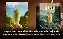 Thị trường trà sữa Việt Nam đổi chiều sau nửa thập kỷ: Brands Việt lên ngôi nhờ xu hướng tiêu thụ mới