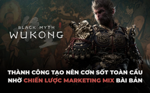 Black Myth: Wukong - Thành công tạo nên cơn sốt toàn cầu nhờ chiến lược Marketing Mix bài bản