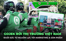 GoJek rút khỏi Việt Nam: Đuối sức từ nguồn lực nội bộ tới marketing & sản phẩm