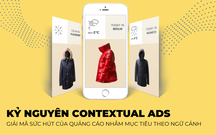 Những điều cần biết Contextual Ads - Loại hình quảng cáo "thôi miên" người dùng nhờ bám sát ngữ cảnh