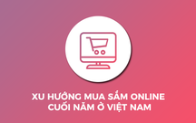 Xu hướng mua sắm online cuối năm ở Việt Nam