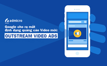 Google cho ra mắt định dạng quảng cáo video mới: Outstream Video Ads