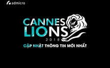 Cannes Lions 2018: Cập nhật tin tức mới nhất trước thềm sự kiện