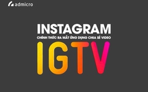 Instagram chính thức ra mắt ứng dụng chia sẻ video IGTV
