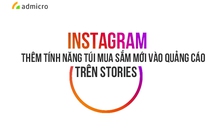 Instagram thêm tính năng túi mua sắm mới vào quảng cáo trên stories
