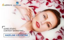 [Case Study] Content Marketing - "Vũ khí" mạnh mẽ trong chiến dịch Hazeline Celestine