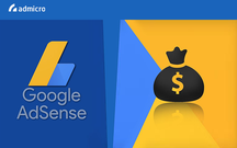 Google Adsense là gì? Bạn có thể kiếm được tiền từ Google Adsense như thế nào?