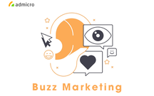 Buzz Marketing là gì? Cách tạo Buzz "gây bão" truyền thông