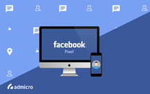 Pixel Facebook là gì? Sức mạnh của quảng cáo Retargeting thông qua Pixel Facebook