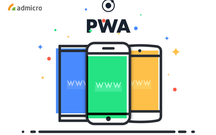 Progressive Web Apps là gì? 5 Lợi ích của PWAs với Marketing