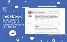 Facebook sẽ loại bỏ một số phần thông tin trên fanpage doanh nghiệp kể từ tháng 8