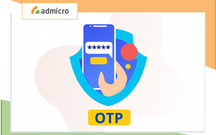 Mã OTP là gì? Những điều bạn cần phải biết về mã bảo mật quyền lực này