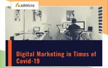 Digital marketing trong bối cảnh COVID-19: Sự thay đổi để cứu lấy chính mình