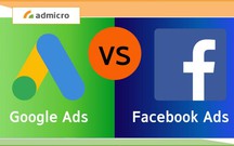 Facebook Ads vs. Google Ads: lựa chọn nào tốt cho thương hiệu?