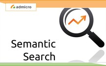 Semantic Search là gì? Tips để tối ưu nội dung theo Semantic Search