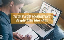 TOP 250+ thuật ngữ Marketing dễ gây nhầm lẫn nhất