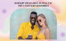 10 bí kíp “kéo” tương tác KHỦNG trên Instagram Stories