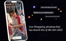 Live shopping: phương thức tạo doanh thu tỷ đô năm 2023