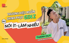 Thương hiệu muốn chinh phục Gen Z hãy Nói ít - Làm nhiều