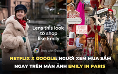 Netflix bắt tay cùng Google cho phép người xem "mua sắm" ngay trên bộ phim Emily in Paris