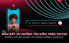 Nhìn lại xu hướng tìm kiếm trên TikTok: Mục tiêu và từ khóa của người dùng hoàn toàn khác so với Google