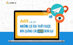 Quảng cáo AdX là gì? Tại sao thương hiệu không nên bỏ qua AdX trong chiến lược tiếp thị?