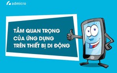 Tầm quan trọng của Mobile App (Ứng dụng di động) trong thời đại 4.0