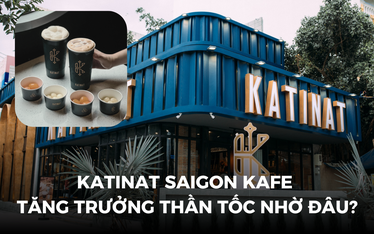 Katinat Saigon Kafe - Tăng trưởng thần tốc nhờ chiến lược Marketing tài tình