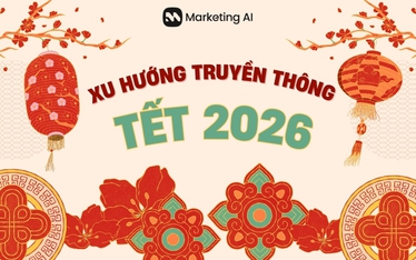7 Xu hướng truyền thông Tết 2026: Đón đầu mùa lễ hội lớn nhất năm