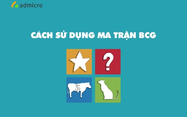 Ma trận BCG là gì? Phân tích ma trận boston tăng trưởng thị phần