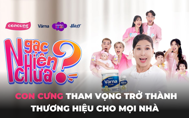 Con Cưng tham vọng trở thành thương hiệu cho mọi nhà với chiến dịch “Ngạc Nhiên Chưa!”