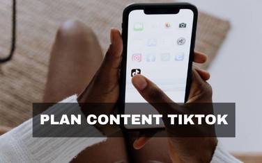 Xây dựng plan content TikTok: Công thức chinh phục người xem dành cho nhà tiếp thị