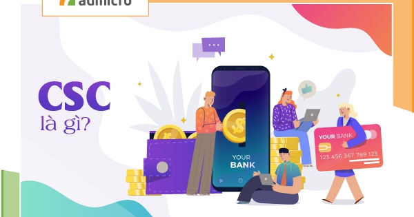 CSC là gì? Những kinh nghiệm bảo vệ mã số CSC hiệu quả