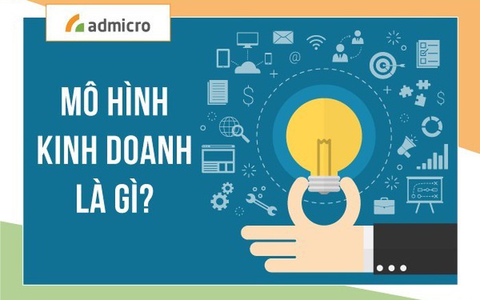 Mô hình kinh doanh là gì 5 mô hình kinh doanh phổ biến cho người muốn