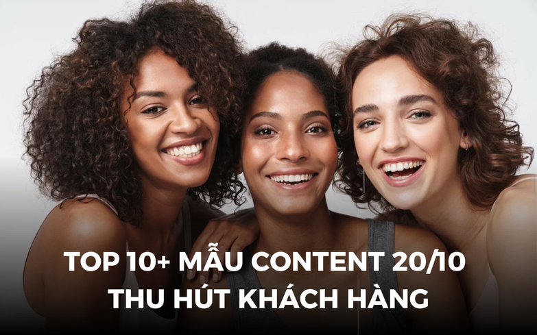 TOP 10 Mẫu content 20/10 thu hút khách hàng hiệu quả 2024