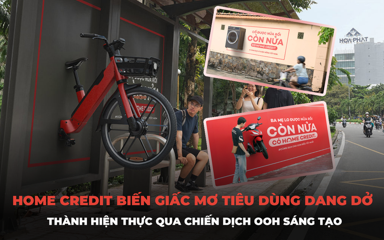 Home Credit biến giấc mơ tiêu dùng dang dở của người Việt thành hiện thực qua chiến dịch OOH sáng tạo