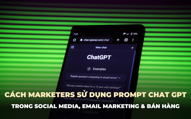 Làm chủ AI: Cách Marketers sử dụng Prompt Chat GPT để sáng tạo nội dung, làm email marketing và bán hàng